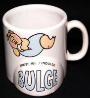 Humurous Pig THOSE WHO INDULGE BULGE Coffee Mug